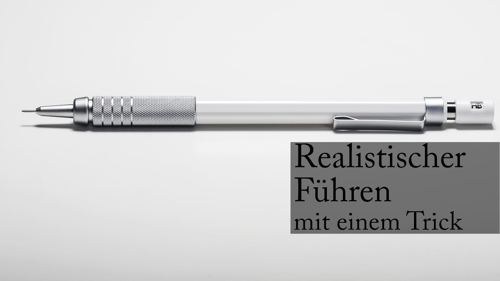 Wie man realistischer Führen kann