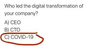Covid-19 treibt Digitalisierung (Quelle unbekannt)