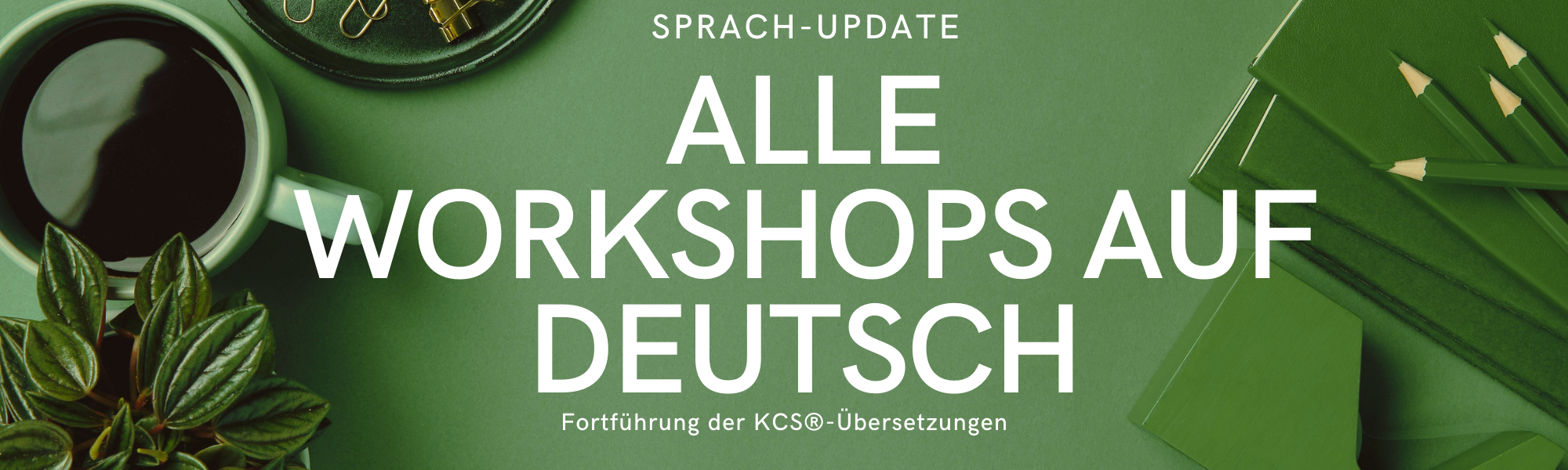 Alle unsere Workshops gibt es inzwischen auf Deutsch!